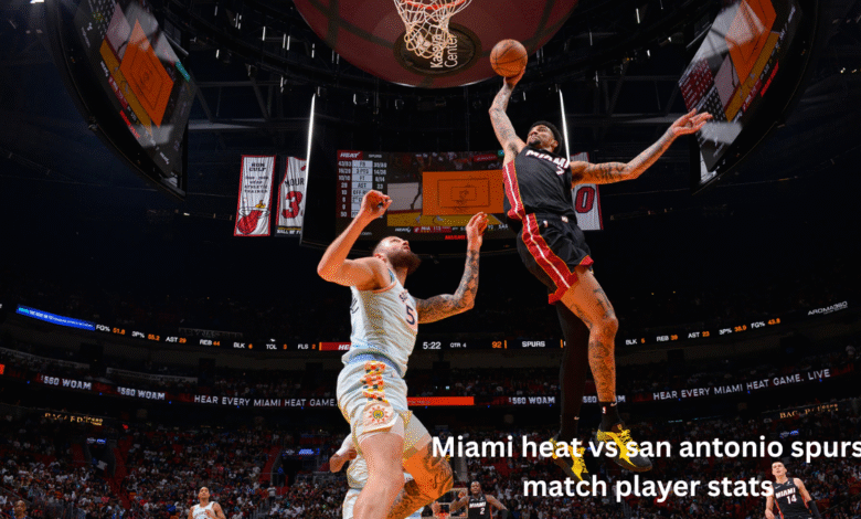 Miami heat vs san antonio spurs match player stats
