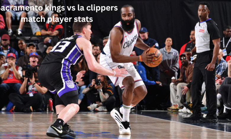 Sacramento kings vs la clippers match player stats